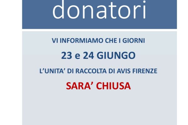 Sede Avis Firenze e Unità di Raccolta chiuse il 23-24 giugno 25